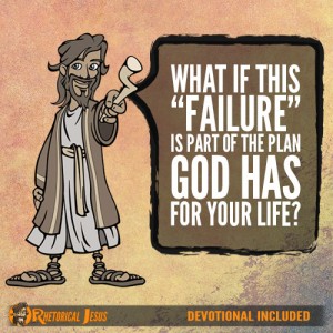 What if this “failure” is part of the plan God has for your life?